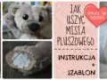 Jak uszyć maskotkę – proste kroki, które ułatwią szycie zabawek
