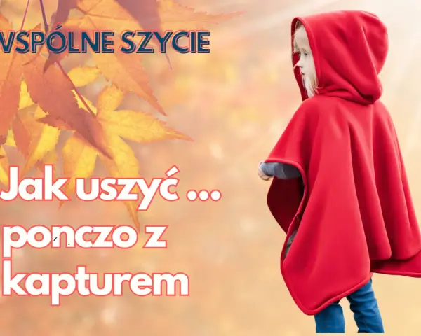 Jak uszyć pelerynę: proste kroki, które ułatwią szycie